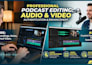 do podcast audio editing, podcast mixing and mastering